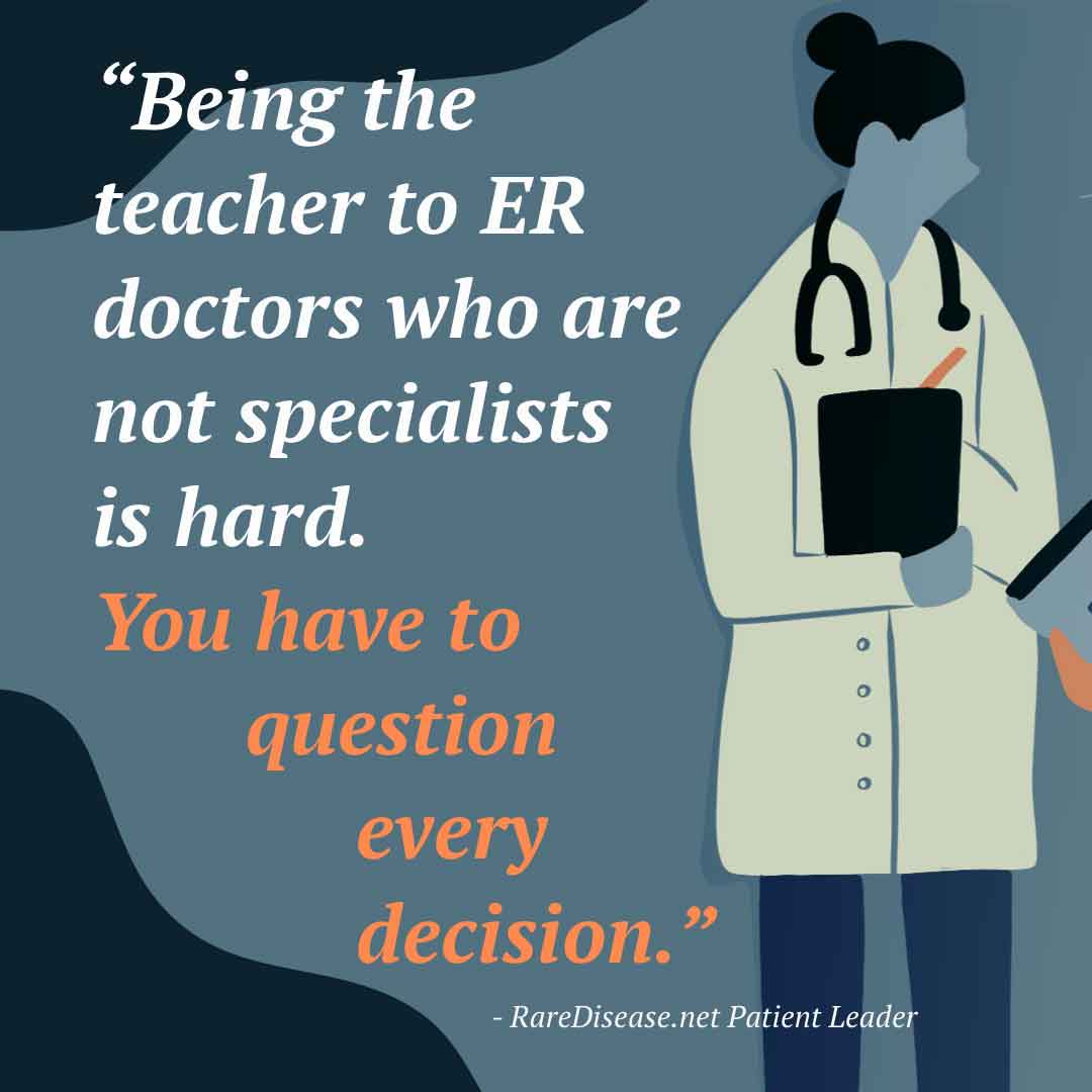 Quote: Being the teacher to ER doctors who are not specialists is hard. You have to question every decision.