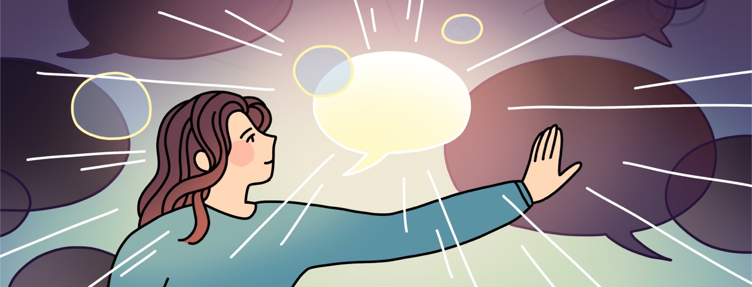 A woman pushes away dark speech bubbles while speaking with a bright glowing speech bubble of her own.