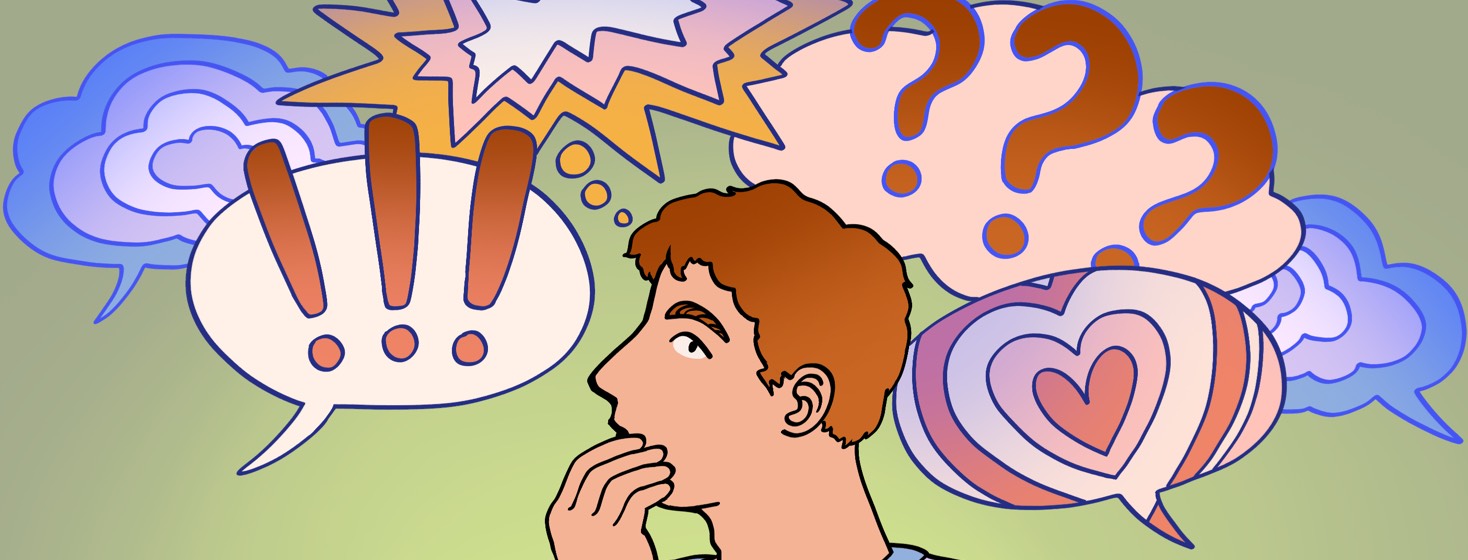A man with his hand on his chin looks up at speech bubbles over his head showing exclamation points, a heart, spiky shapes, and question marks.