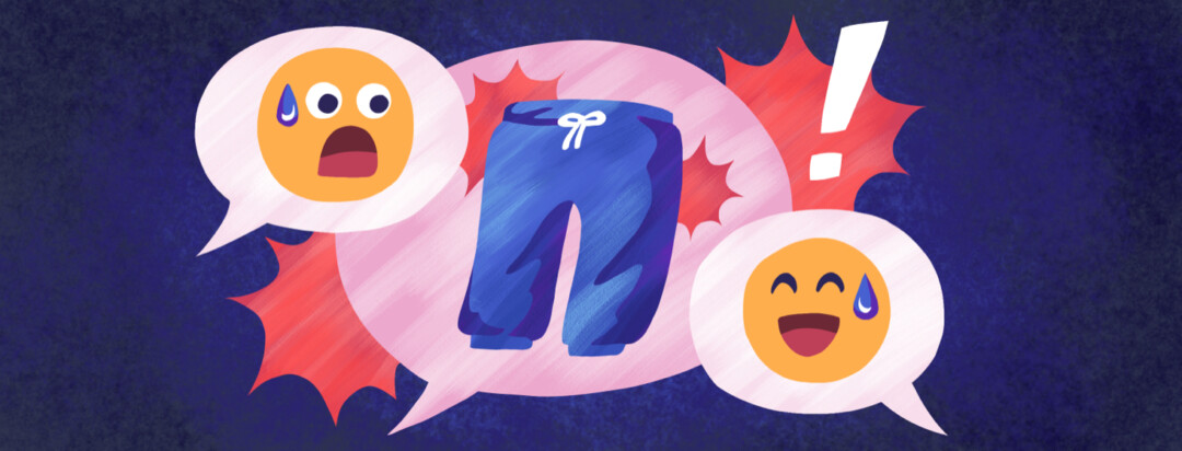 Two speech bubbles showing a surprised and embarrassed emoji face in front of another speech bubble showing a pair of pants.